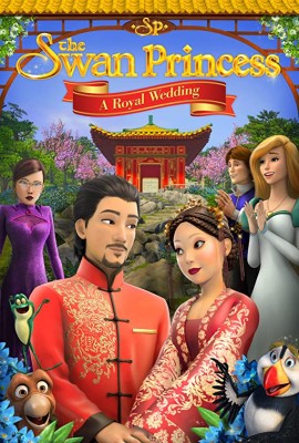 Принцесса Лебедь: Королевская свадьба (The Swan Princess: A Royal Wedding) movie poster