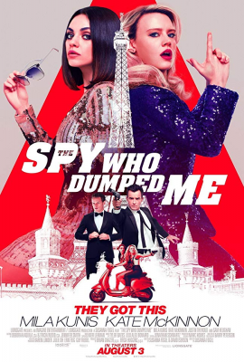 Шпион, который меня кинул (The Spy Who Dumped Me) movie poster