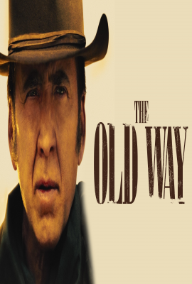 Отзвуки прошлого (The Old Way) movie poster